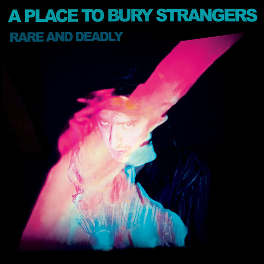 A Place To Bury Strangers - Rare And Deadly  (Vinyl LP) PRE-ORDER