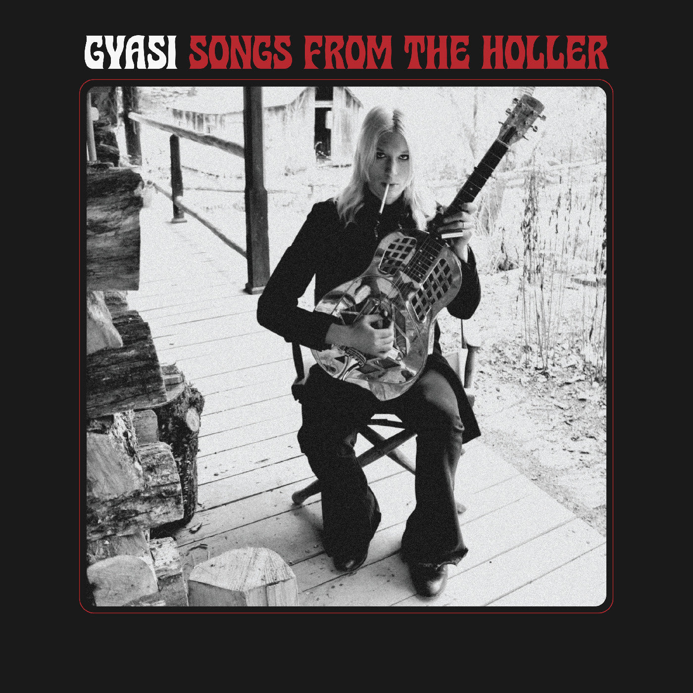 Gyasi - Songs From The Holler  (Vinyl LP) PRE-ORDER