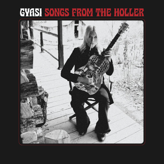 Gyasi - Songs From The Holler  (Vinyl LP) PRE-ORDER