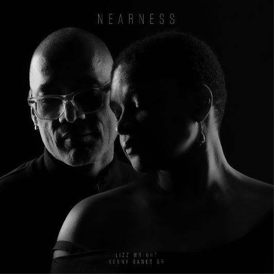 Wright, Lizz, Kenny Banks Sr. - Nearness (Clear Smoke Vinyl)  (Vinyl LP) PRE-ORDER