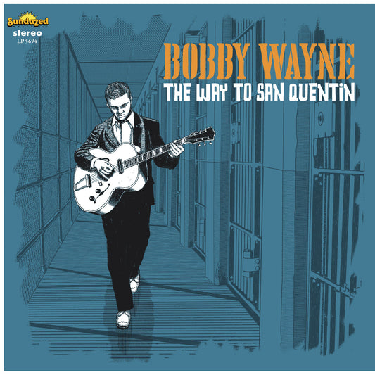 Wayne, Bobby - The Way To San Quentin  (Vinyl LP) PRE-ORDER