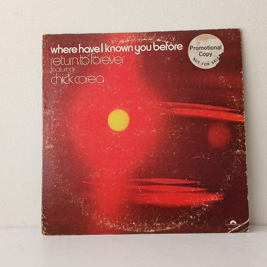 Return To Forever Featuring Chick Corea – Where Have I Known You Before (Used LP)