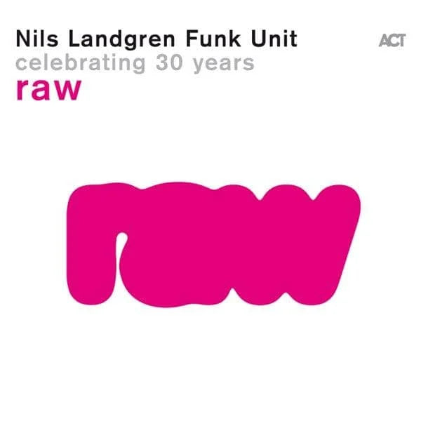 Nils Landgren Funk Unit - Raw (Vinyl LP)