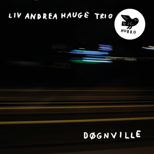Liv Andre Hauge Trio - Døgnville  (Vinyl LP) PRE-ORDER