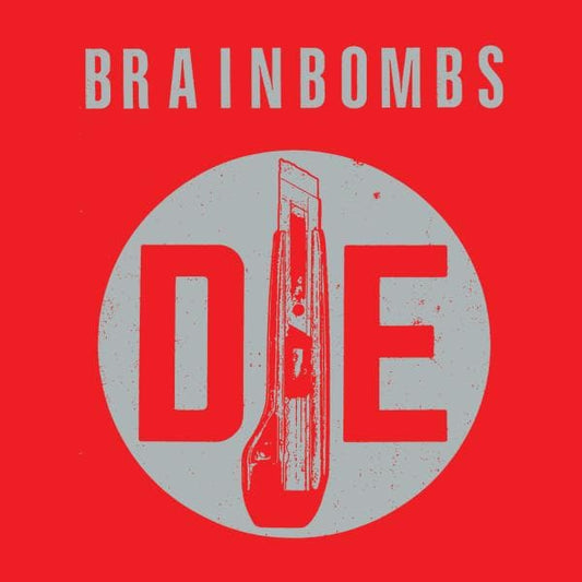 Brainbombs - Die CLEAR VINYL WITH RED BLOOD SPLATTER (Vinyl LP) PRE-ORDER