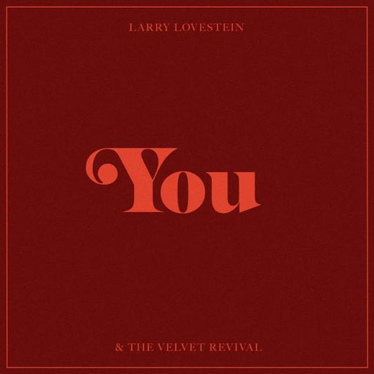 Larry Lovestein & The Velvet Revival - You 10" SINGLE (Vinyl LP) PRE-ORDER