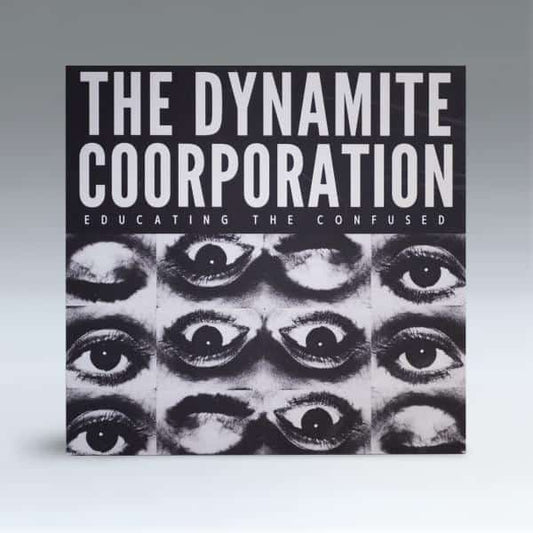 The Dynamite Coorporation - Educating The Confused  (Vinyl LP) PRE-ORDER