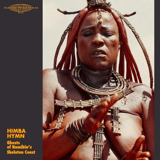 Various Artists - Himba Hymn: Ghosts Of Namibia'S Skeleton Coast  (Vinyl LP) PRE-ORDER