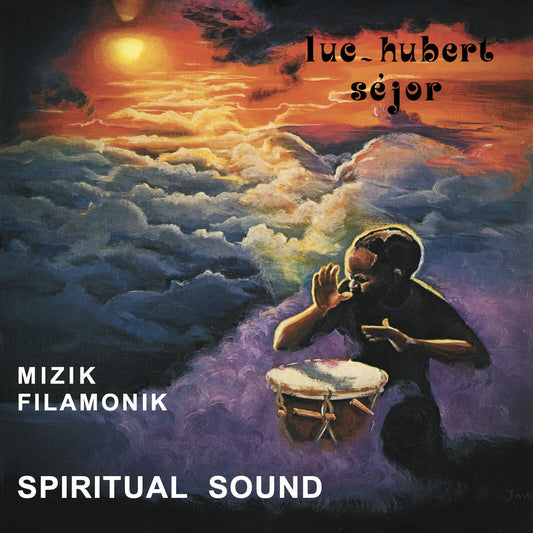 Luc-Hubert Sejor - Mizik Filamonik - Spiritual Sound  (Vinyl LP) PRE-ORDER
