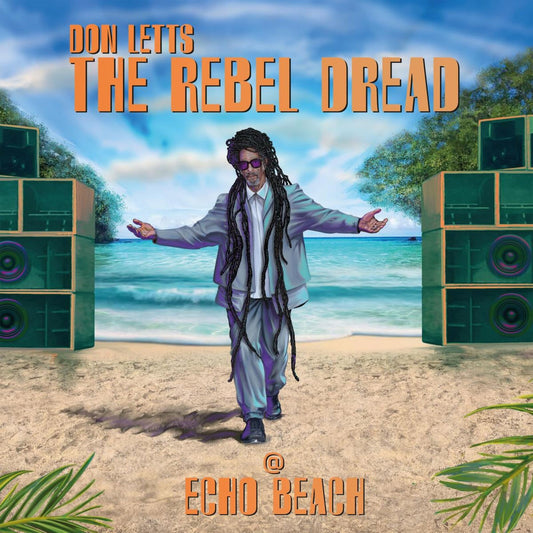 Various Artists - Don Letts: The Rebel Dread @Echo Beach  (Vinyl LP) PRE-ORDER