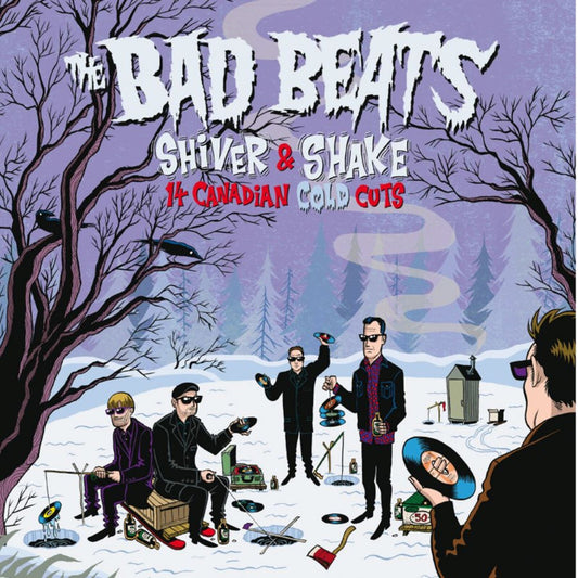 The Bad Beats - Shiver And Shake - 14 Canadian Cold Cuts  (Vinyl LP) PRE-ORDER