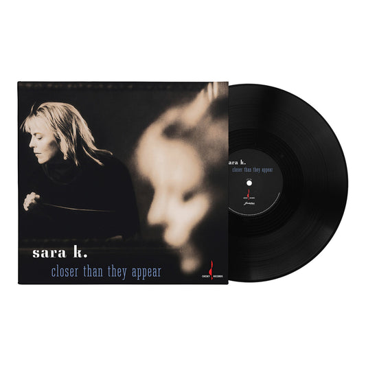 Sara K. - Closer Than They Appear 180G ONE-STEP PRESSING VINYL LP (Vinyl LP) PRE-ORDER