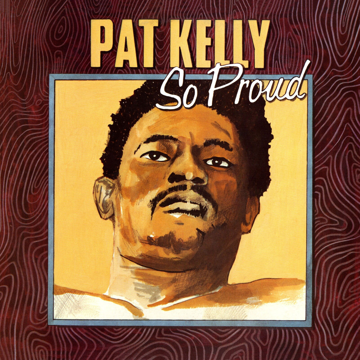 Pat Kelly - So Proud  (Vinyl LP) PRE-ORDER