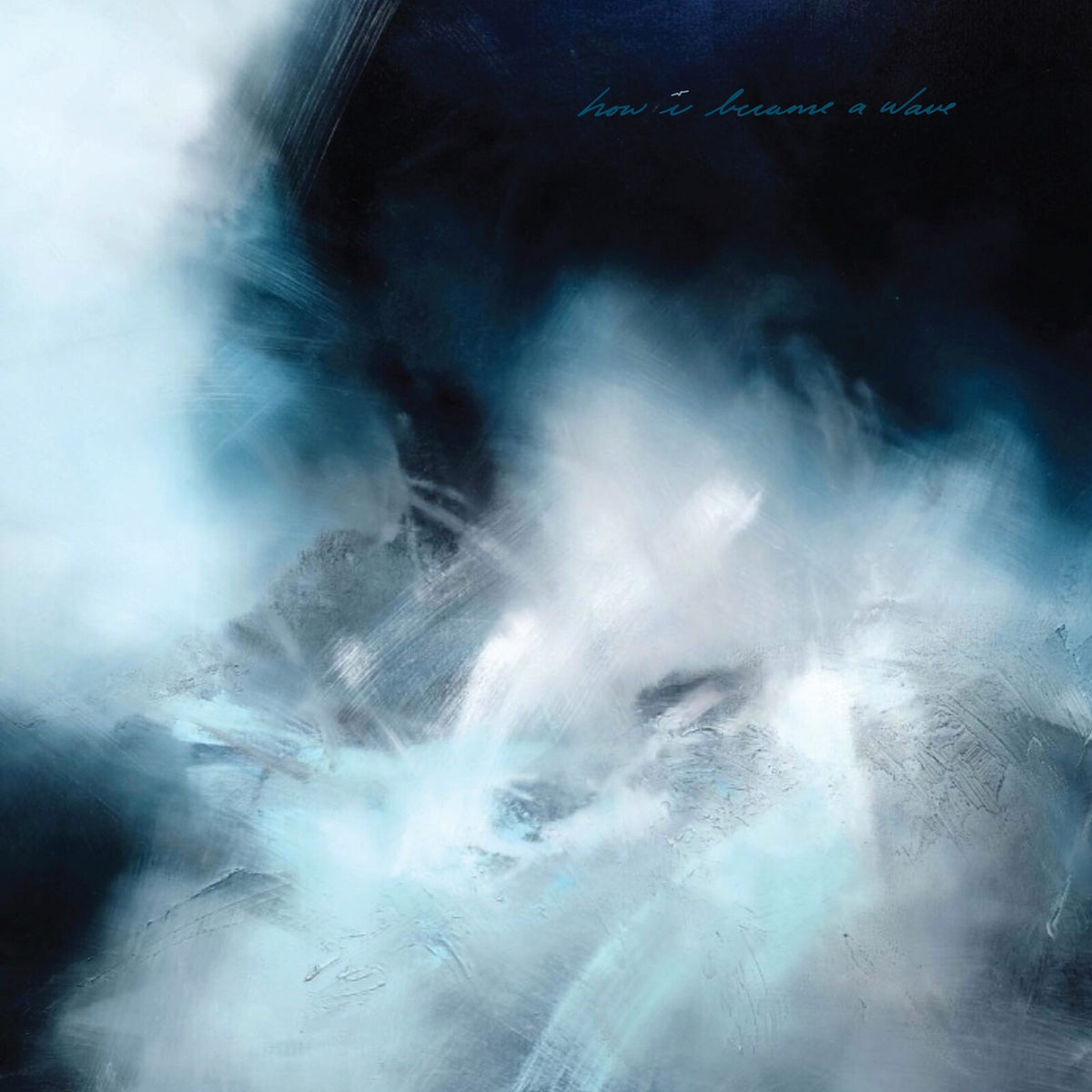 How I Became A Wave - How I Became A Wave  (Vinyl LP) PRE-ORDER