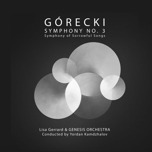 Lisa Gerrard, Genesis Orchestra & Yordan Kamdzhalov - Gorecki: Symphony No. 3 - Symphony Of Sorrowful Songs  (Vinyl LP) PRE-ORDER