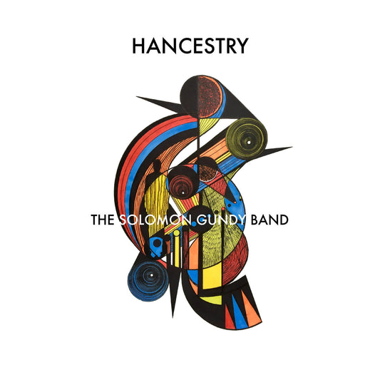 The Solomon Gundy Band - Hancestry  (Vinyl LP) PRE-ORDER