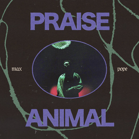 Max Pope - Praise Animal  (Vinyl LP) PRE-ORDER
