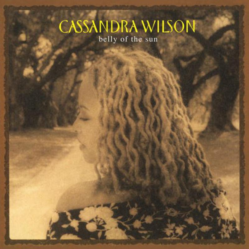 Cassandra Wilson - Belly Of The Sun 2LP SET (Vinyl LP) PRE-ORDER