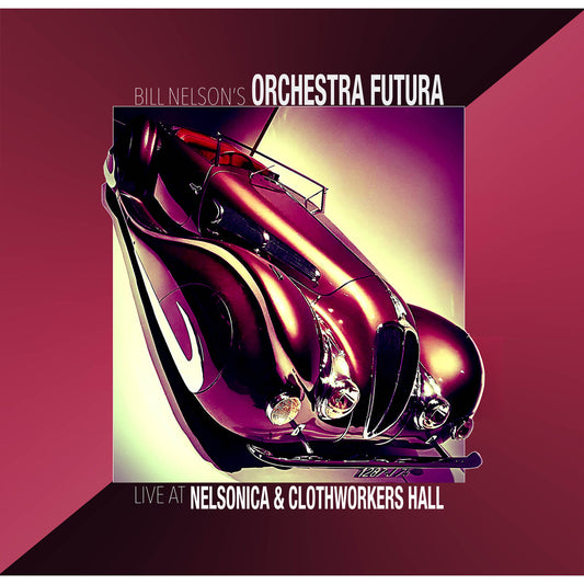 Bill Nelson'S Orchestra Futura - Live At Nelsonica & Clothworkers Hall  (Vinyl LP) PRE-ORDER