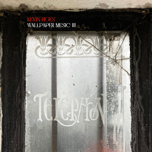 Kevin Figes - Wallpaper Music Iii  (Vinyl LP) PRE-ORDER