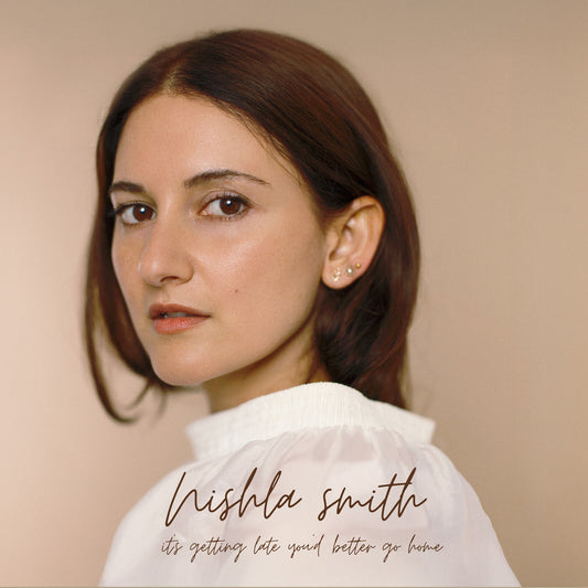 Nishla Smith - It'S Getting Late You'D Better Go Home  (Vinyl LP) PRE-ORDER