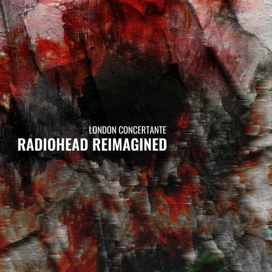 London Concertante - Radiohead Reimagined  (Vinyl LP) PRE-ORDER