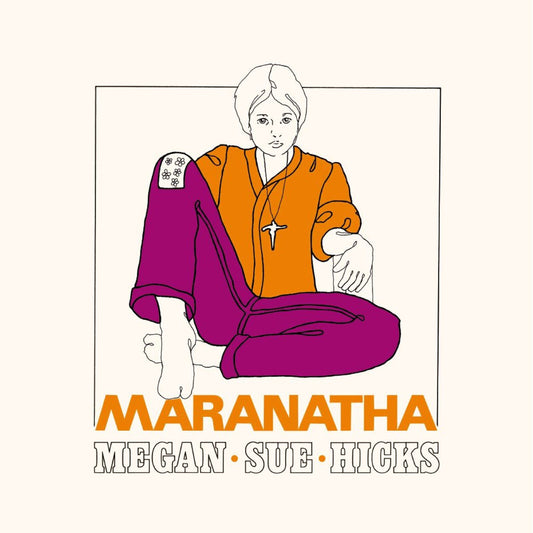 Megan Sue Hicks - Maranatha  (Vinyl LP) PRE-ORDER
