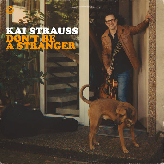 Kai Strauss - Don'T Be A Stranger  (Vinyl LP) PRE-ORDER