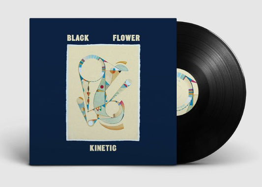 Black Flower - Kinetic (Vinyl LP) PRE-ORDER