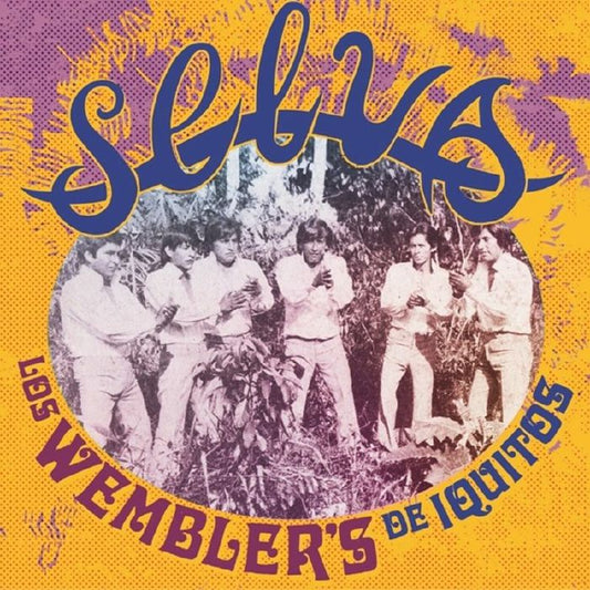 Los Wembler'S De Iquitos - Selva  (Vinyl LP) PRE-ORDER