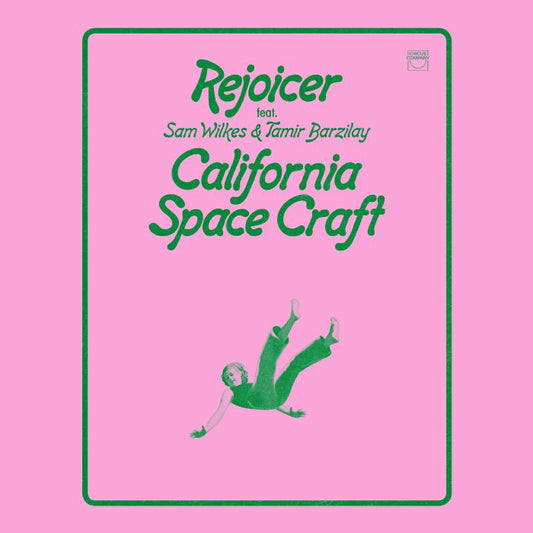 Rejoicer Feat. Sam Wilkes & Tamir Barzilay - California Space Craft  (Vinyl LP) PRE-ORDER