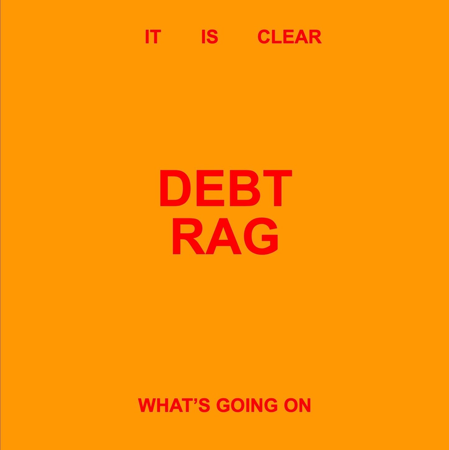 Debt Rag - It Is Clear What'S Going On  (Vinyl LP) PRE-ORDER