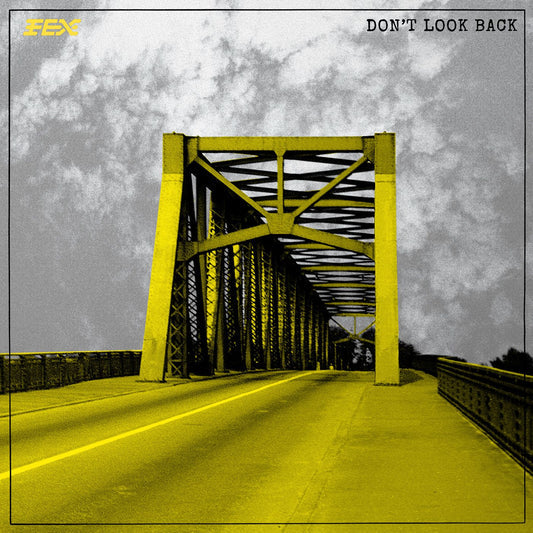 Fex - Don’T Look Back YELLOW VINYL (Vinyl LP) PRE-ORDER