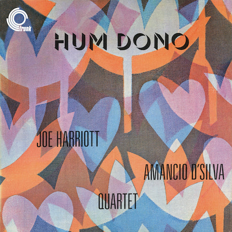 Joe Harriott/Amancio D’Silva Quartet - Hum Dono  (Vinyl LP) PRE-ORDER