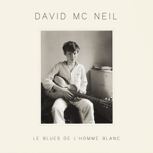 David Mcneil - Le Blues De L'Homme Blanc  (Vinyl LP) PRE-ORDER