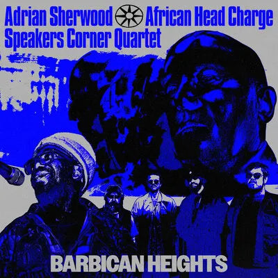 Adrian Sherwood & African Head Charge & Speakers Corner Quartet - Barbican Heights  (Vinyl LP) PRE-ORDER