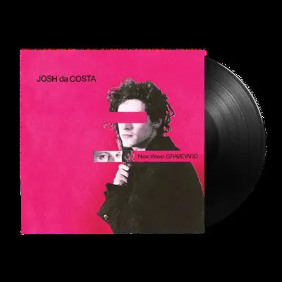 Josh Da Costa - New Wave Graveyard BLACK VINYL (Vinyl LP) PRE-ORDER