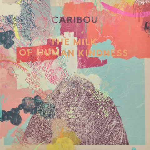 Caribou - The Milk Of Human Kindness  (Vinyl LP) PRE-ORDER