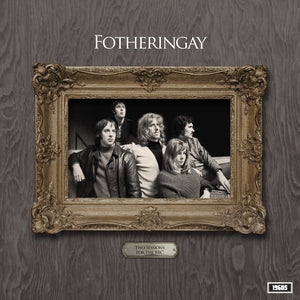 Fotheringay - Two Sessions For The Bbc  (Vinyl LP) PRE-ORDER