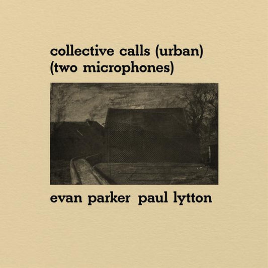 Evan Parker & Paul Lytton - Collective Calls (Urban) (Two Microphones) (Vinyl LP)