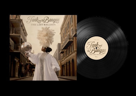 Tank And The Bangas - Last Balloon (Vinyl LP) PRE-ORDER