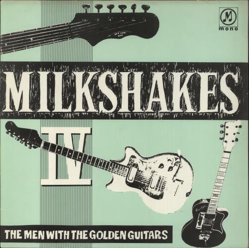 The Milkshakes - Milkshakes Iv: The Men With The Golden Guitars  (Vinyl LP) PRE-ORDER