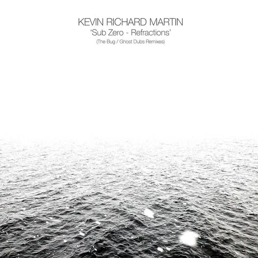 Kevin Richard Martin - Sub Zero - Refractions (The Bug / Ghost Dubs Remixes)  (Vinyl LP) PRE-ORDER
