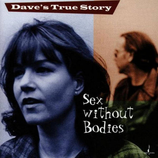 Dave'S True Story - Sex Without Bodies 180G 'ONE STEP PRESSING' VINYL (Vinyl LP) PRE-ORDER