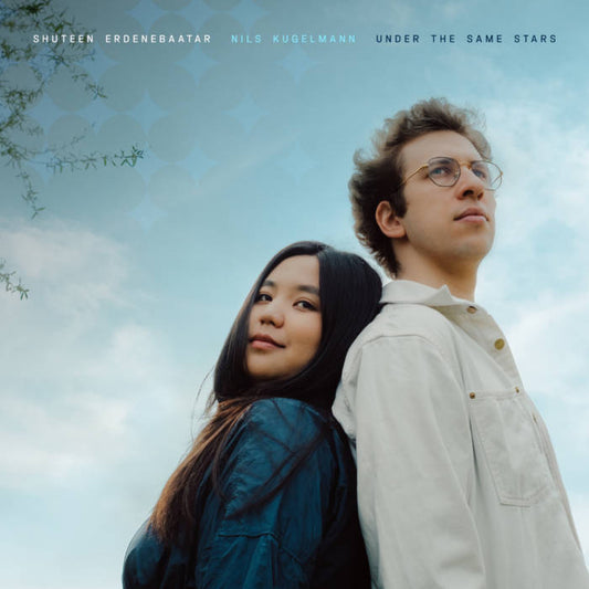 Shuteen Erdenebaatar and Nils Kugelmann - Under the Same Stars (Vinyl LP) PRE-ORDER