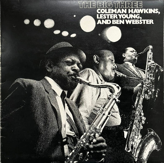 Coleman Hawkins, Lester Young , And Ben Webster ‎– The Big Three (Used Vinyl LP)