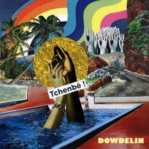 Dowdelin - Tchenbè! (Vinyl LP) PRE-ORDER