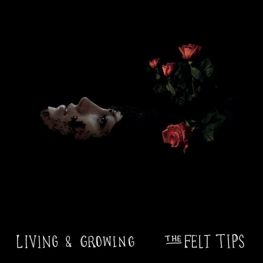 The Felt Tips - Living & Growing  (Vinyl LP) PRE-ORDER