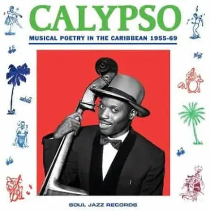Va / Soul Jazz Records Presents - Calypso: Musical Poetry In The Caribbean 1955-69 GREEN VINYL EDITION (Vinyl LP) PRE-ORDER