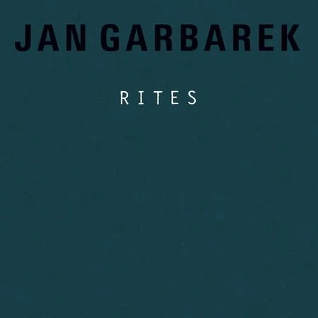 Jan Garbarek - Rites [ECM Luminessence Series]  (Vinyl LP) PRE-ORDER